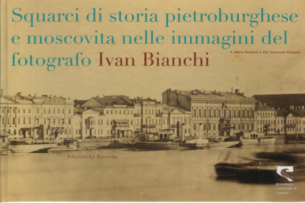 Squarci di storia pietroburghese e moscovita nelle, A. Mario Redaelli e Pia Todorovic Redaelli