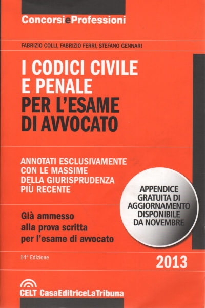 I Codici Civile e Penale per l'esame di avvocato, Fabrizio Colli Fabrizio Ferri Stefano Gennari