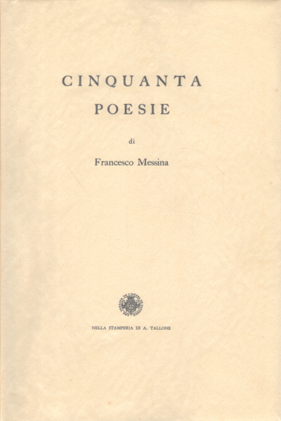 Cinquanta poesie, Francesco Messina