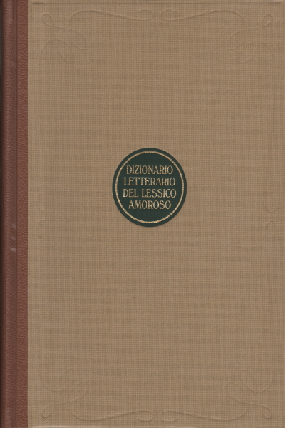 Dizionario letterario del lessico amoroso, Valter Boggione Giovanni Casalegno