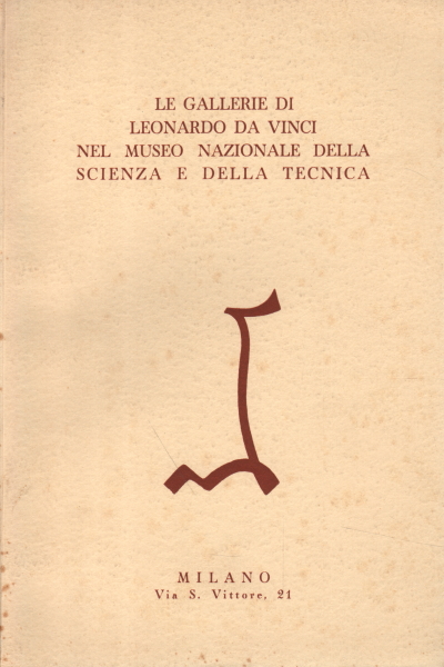 Le gallerie di Leonardo da Vinci nel Museo Naziona, AA.VV.