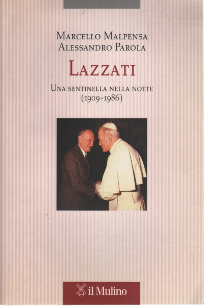 Lazzati. A sentinel in the night (1909-1986), Marcello Malpensa Alessandro Parola