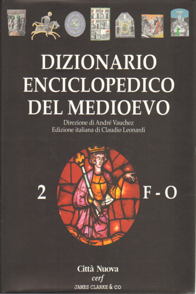 Enzyklopädisches Wörterbuch des Mittelalters. Bd. II (F-, André Vauchez Catherine Vincent