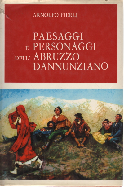 Paisajes y personajes de los Abruzos de D'Annunzio, Arnolfo Fierli