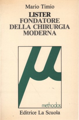 Lister fondatore della chirurgia moderna