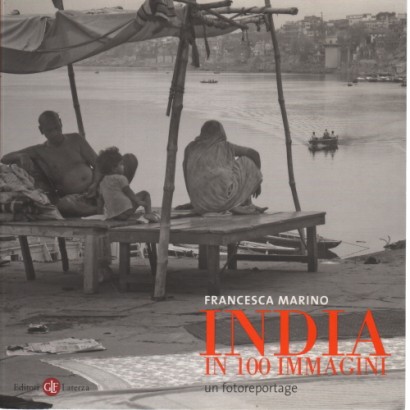 India in 100 immagini. Un fotoreportage