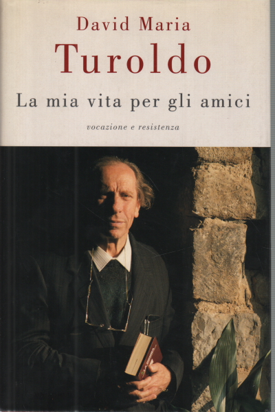 La mia vita per gli amici, David Maria Turoldo