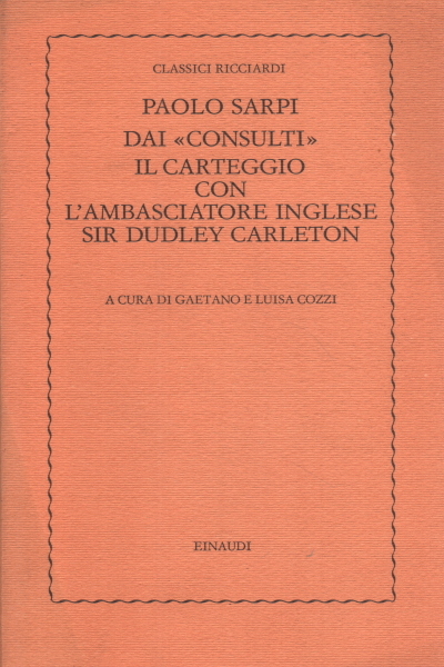 Dai " consulti" il carteggio con l'ambasciatore i, Paolo Sarpi,Dai Consulti il carteggio con l0apostrop