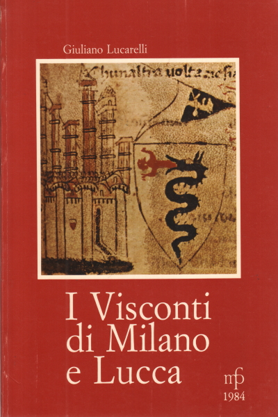 Los Visconti de Milán y Lucca resucitaron a un estado auton, Giuliano Lucarelli