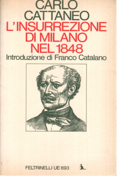 L'insurrection de Milan en 1848 et son successeur, Carlo Cattaneo