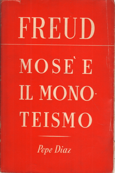 Mosè e il monoteismo, Sigmund Freud