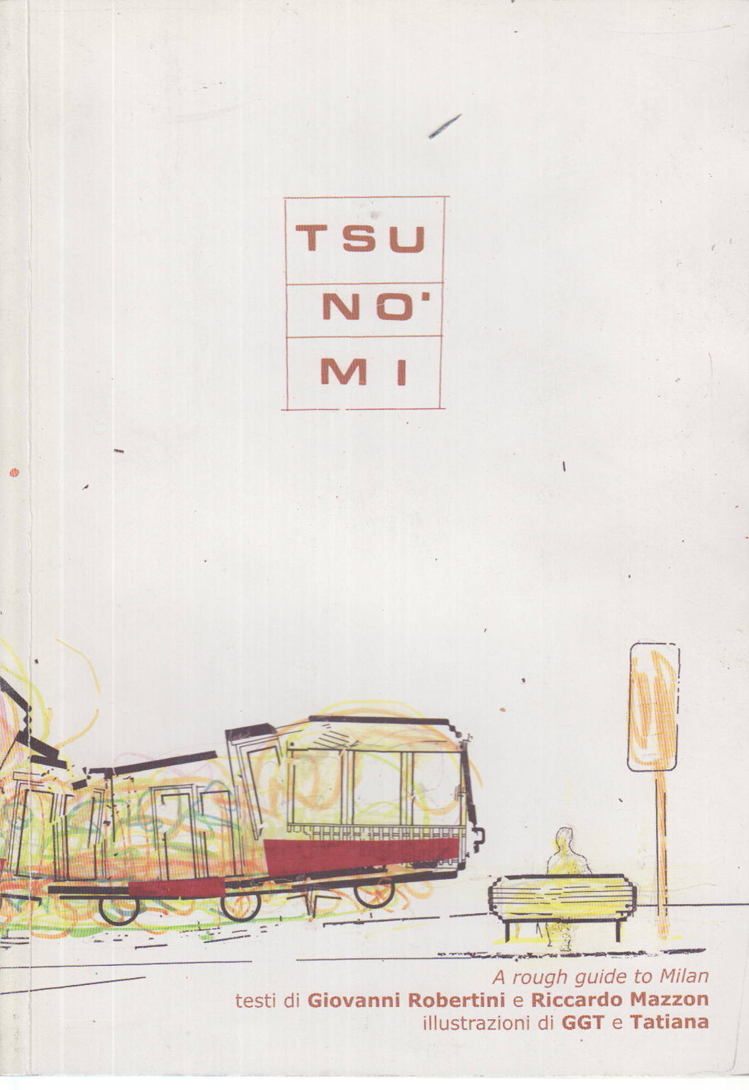 Tsu-nò-MI, Giovanni Robertini y Riccardo Mazzon