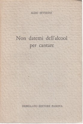 Non datemi dell'alcool per cantare