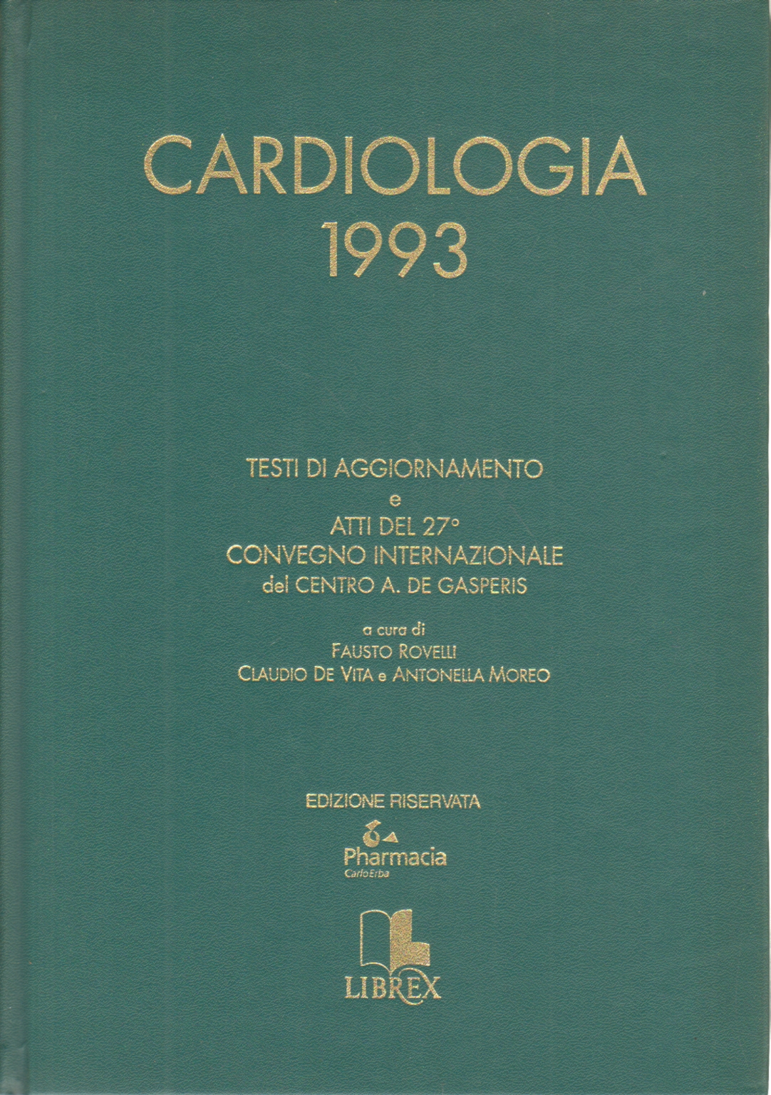 Cardiologia 1993, Fausto Rovelli Claudio De Vita Antonella Moreo