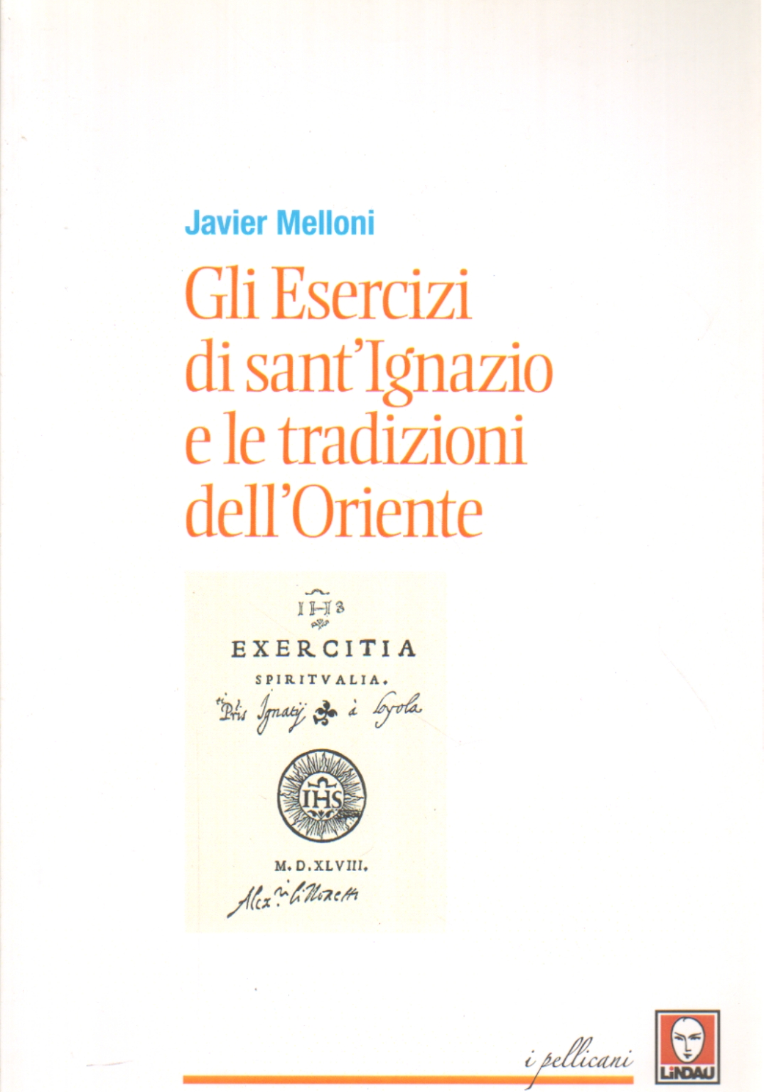 Gli Esercizi di Sant'Ignazio e le tradizioni dell, Javier Melloni