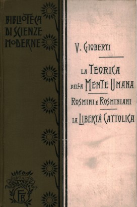 La teorica della mente umana. Rosmini e i rosminiani. La libertà cattolica