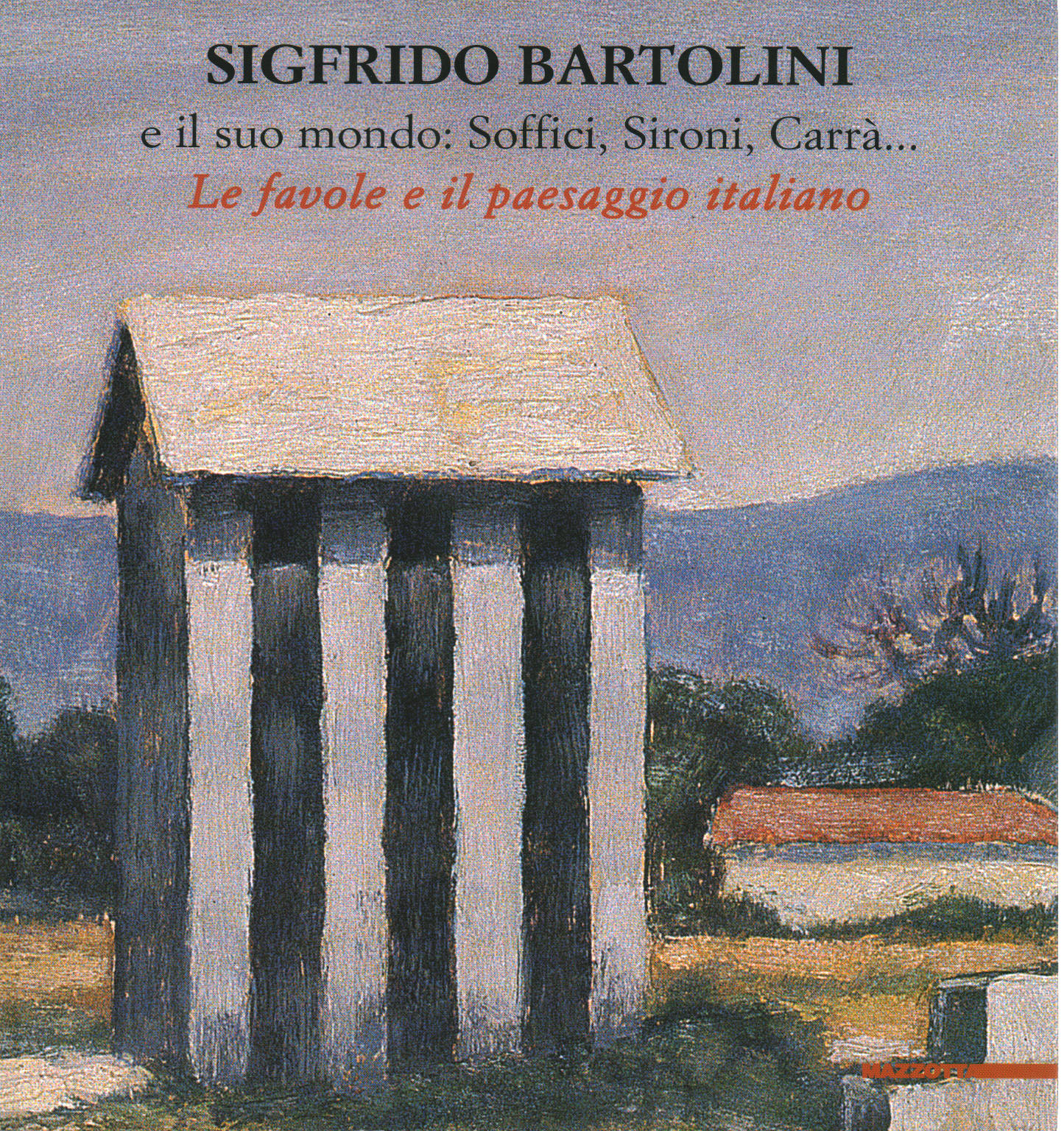 Sigfrido Bartolini and his world: Soffici, Sironi, Elena Pontiggia