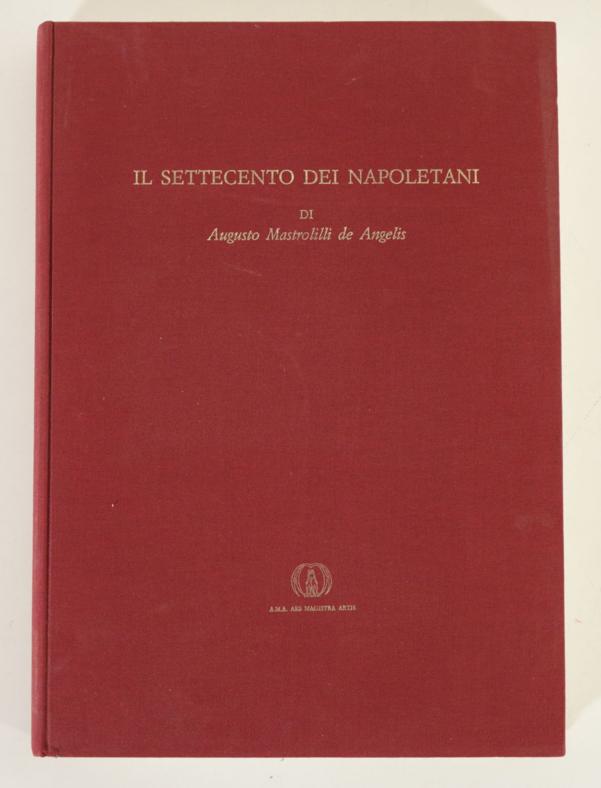 Le XVIIIe siècle des Napolitains par Augusto Mastroll, Angelo Calabrese