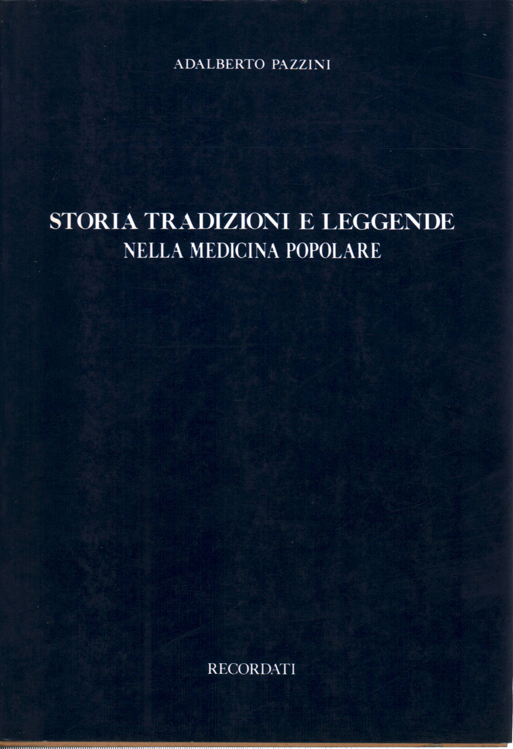 Histoire, traditions et légendes de la médecine li, Adalberto Pazzini