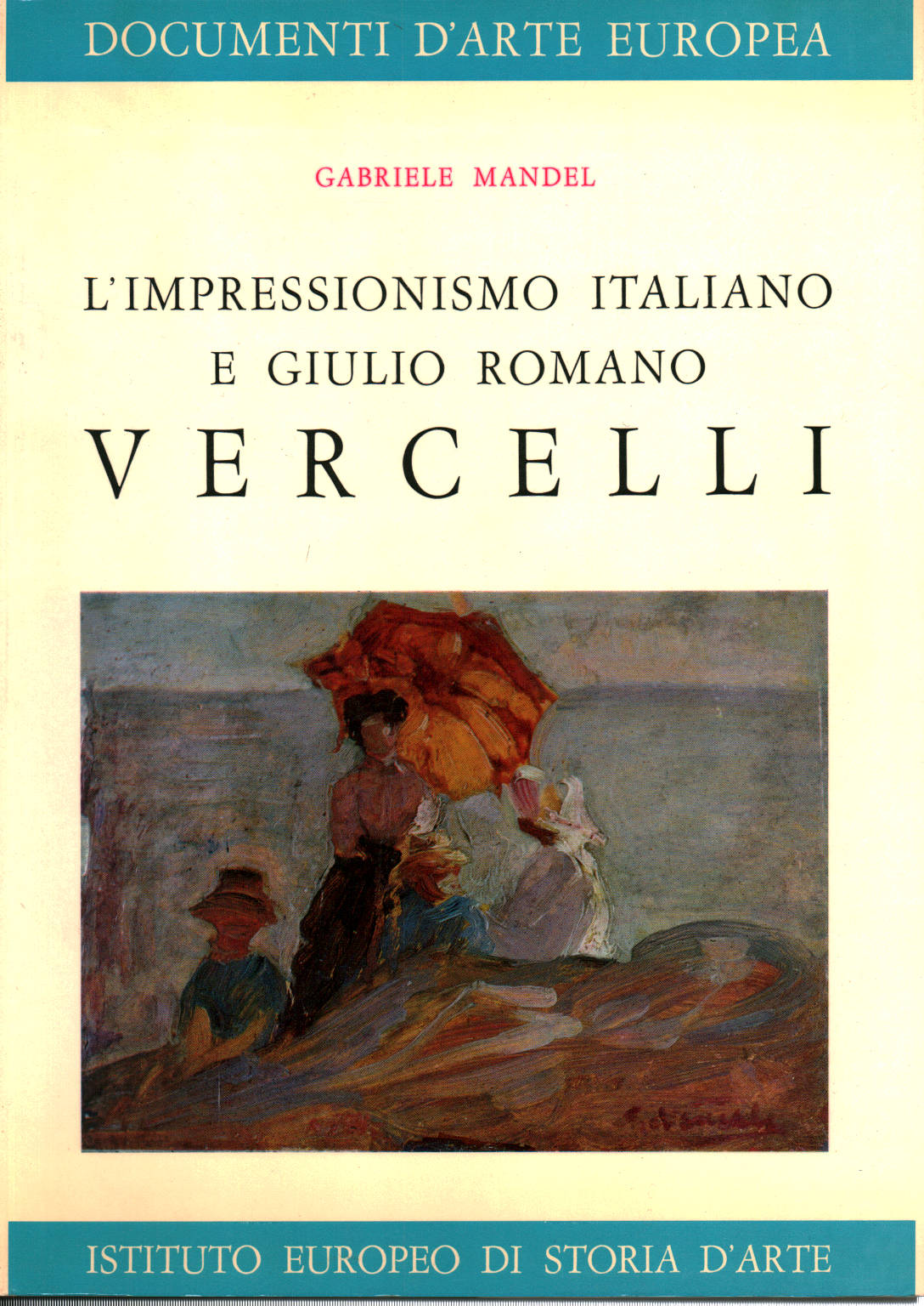 L'impressionnisme italien et Giulio Romano Vercell, Gabriele Mandel