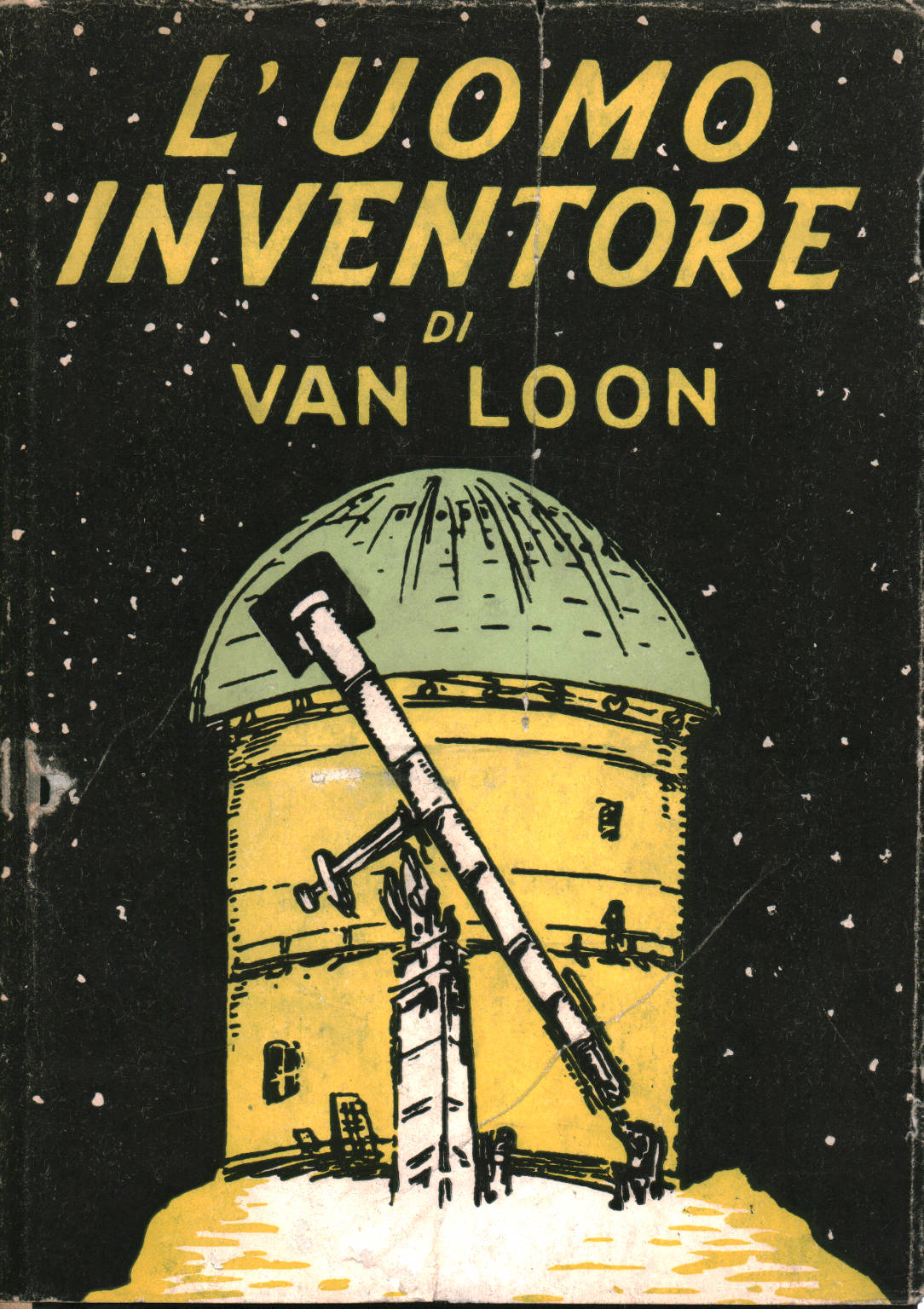 L'homme inventeur (histoire des inventions), Hendrik Willem Van Loon