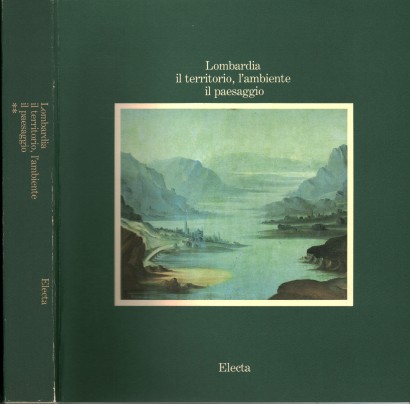 Lombardia il territorio, l'ambiente, il paesaggio. Volume secondo