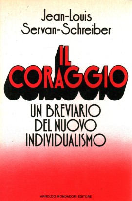 Il coraggio. Un breviario del nuovo individualismo