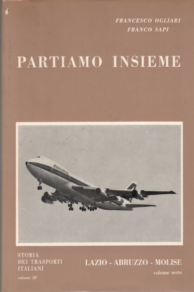 Nos vamos juntos. Lacio, Abruzos, Molise vol. VI | Francesco Ogliari, Franco Sapi utilizaron Historia Italia