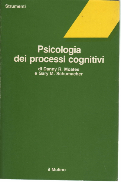 Psychologie kognitiver Prozesse, Danny R. Moates Gary M. Schumacher