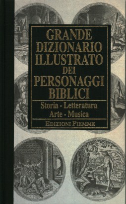 Grande dizionario illustrato dei personaggi biblici