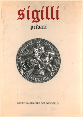 Sigilli nel Museo Nazionale del Bargello. Volume secondo, parte seconda: Privati