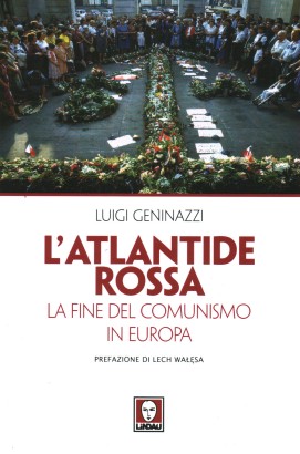 L'Atlantide rossa. La fine del comunismo in Europa