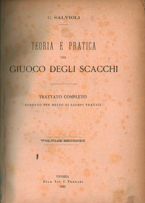 Teoria e Pratica del giuoco degli Scacchi - Volume secondo