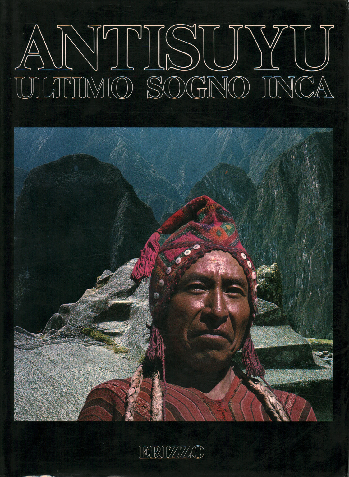 Antisuyu. Le dernier rêve de l'Inca.un.