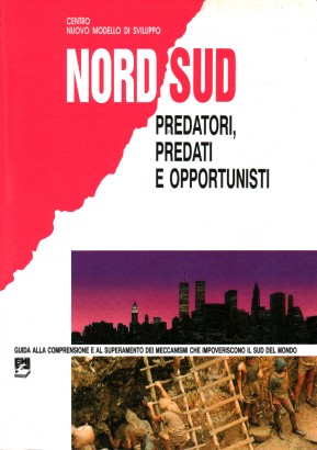 Nord/Sud predatori, predati e opportunisti