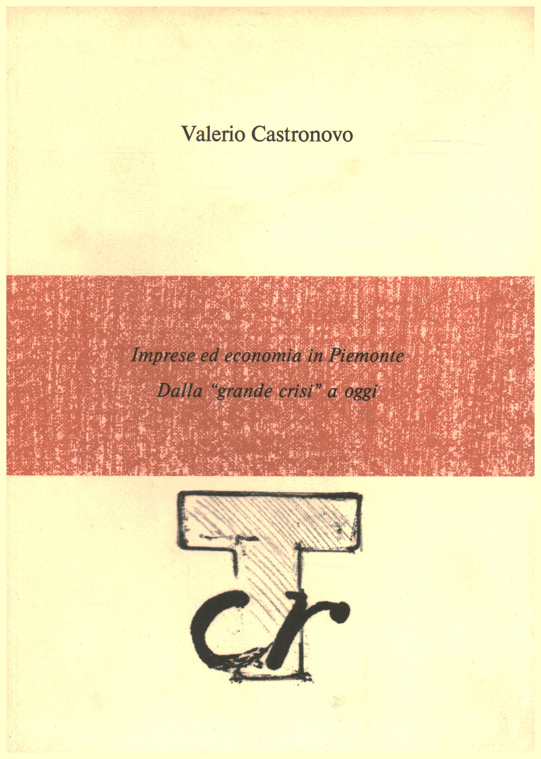 Businesses and economy in Piedmont. from the "grande cri, s.a.