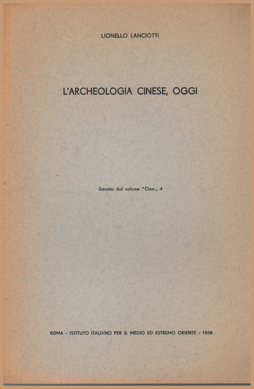 La arqueología china hoy, Lionello Lanciotti