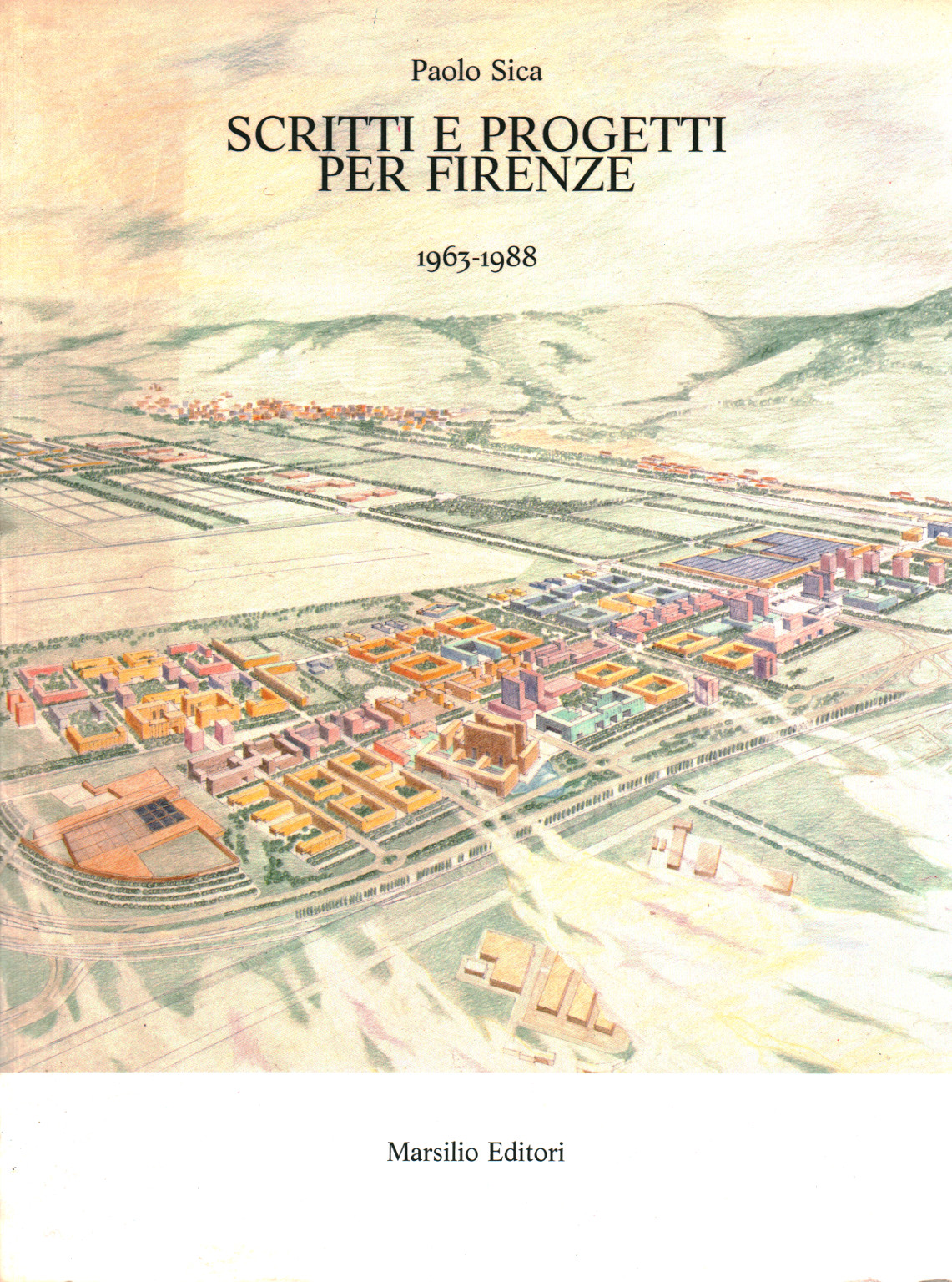 Écrits et projets pour Florence 1963-1988, Paolo Sica