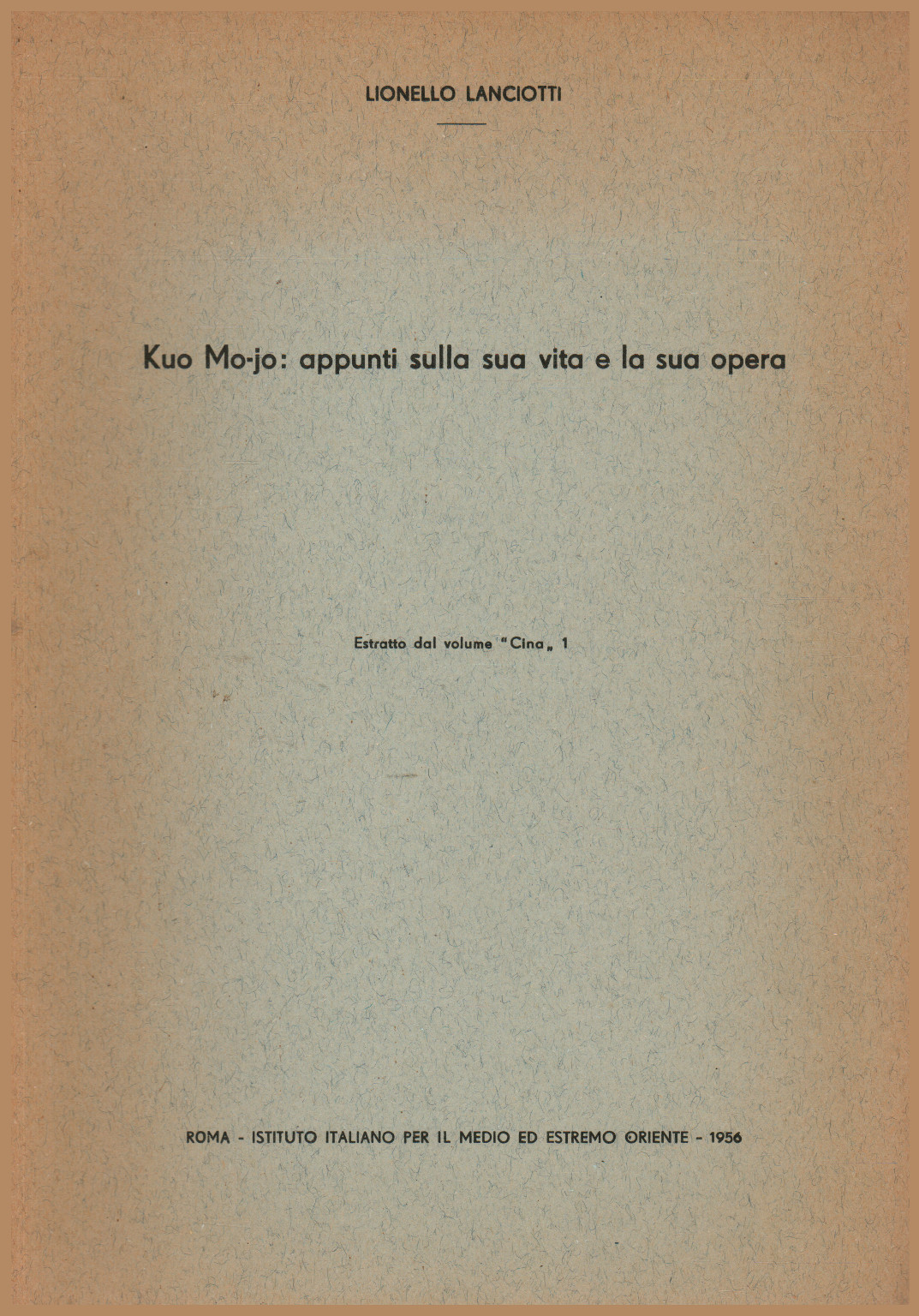 Kuo Mo-jo : notes sur sa vie et son œuvre, Lionello Lanciotti