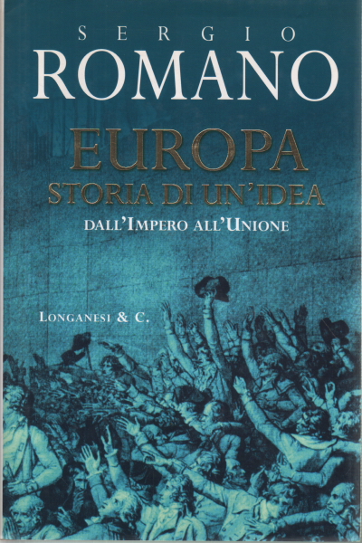 Europe. Story of an idea, Sergio Romano