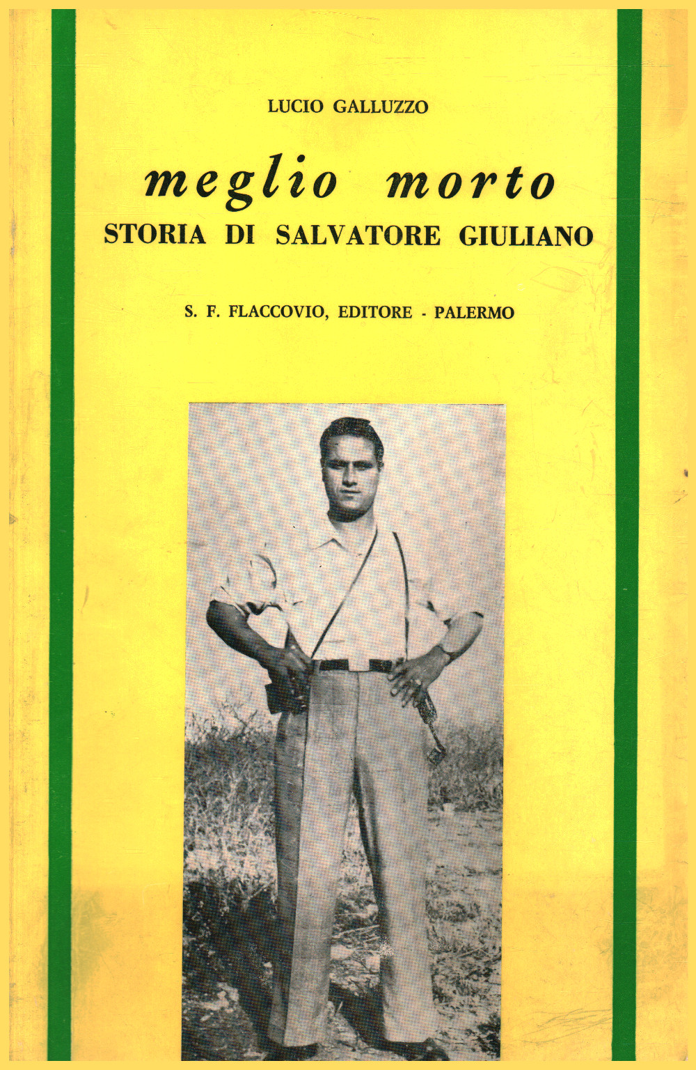 Better dead. Story of Salvatore Giuliano, Lucio Galluzzo