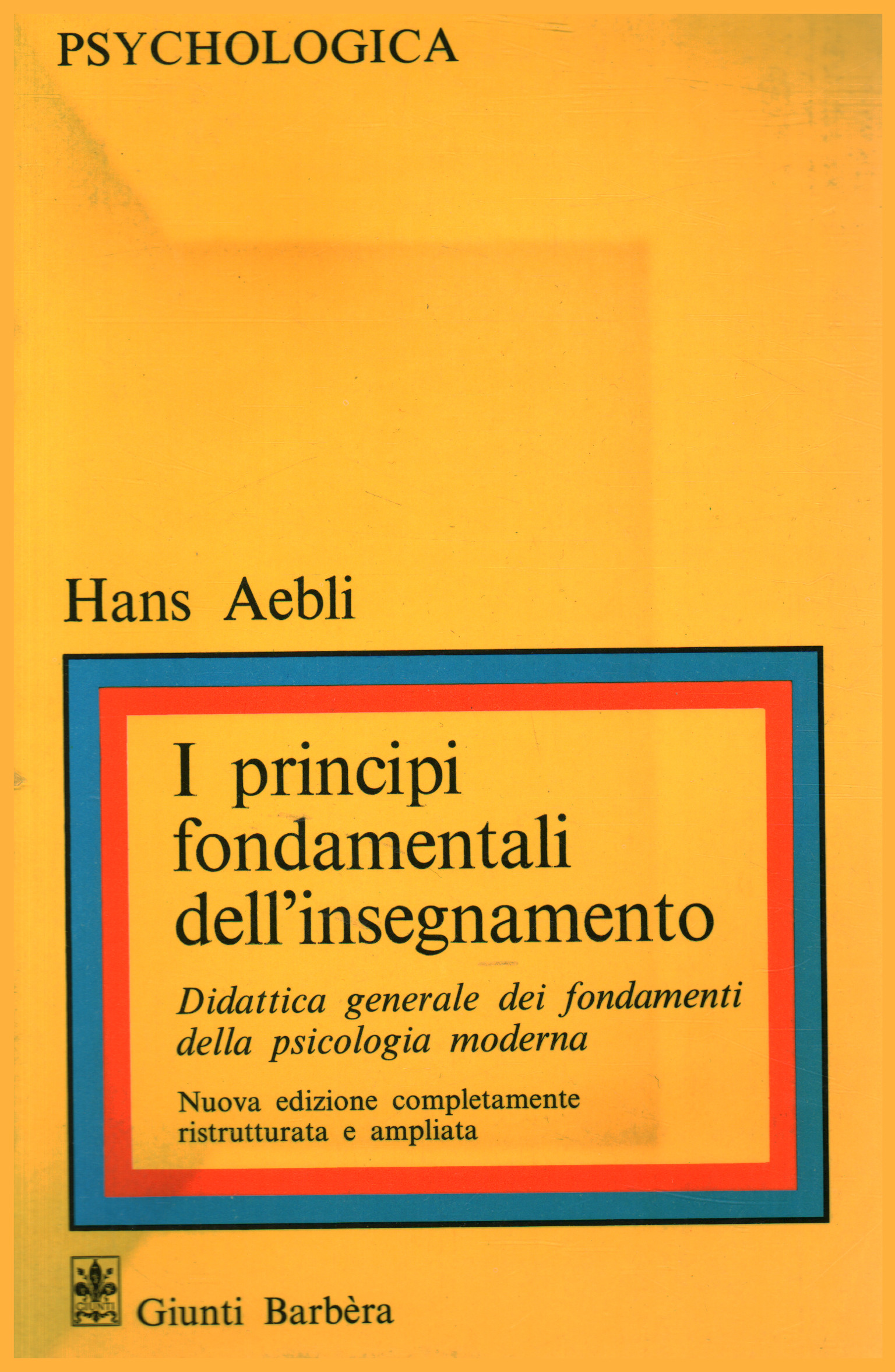 I principi fondamentali dell insegnamento, Hans Aebli