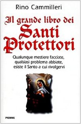 Il grande libro dei Santi Protettori