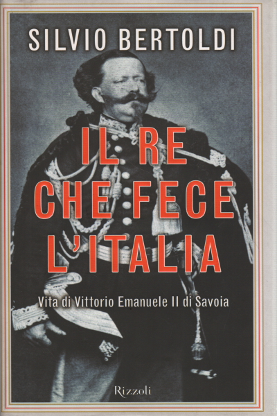 Der König, der Italien machte, Silvio Bertoldi