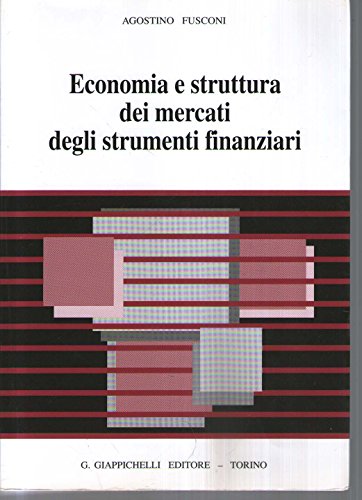 Economia e struttura dei mercati degli strumenti f, Agostino Fusconi