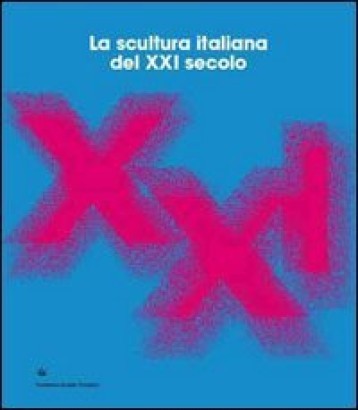 La scultura italiana del XXI secolo