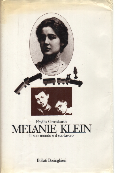 Melanie Klein. Seine Welt und seine Arbeit, Phyllis Grosskurth