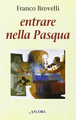 Entrare nella Pasqua