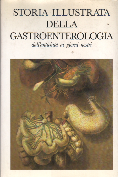 Illustrated history of gastroenterology, AA.VV.