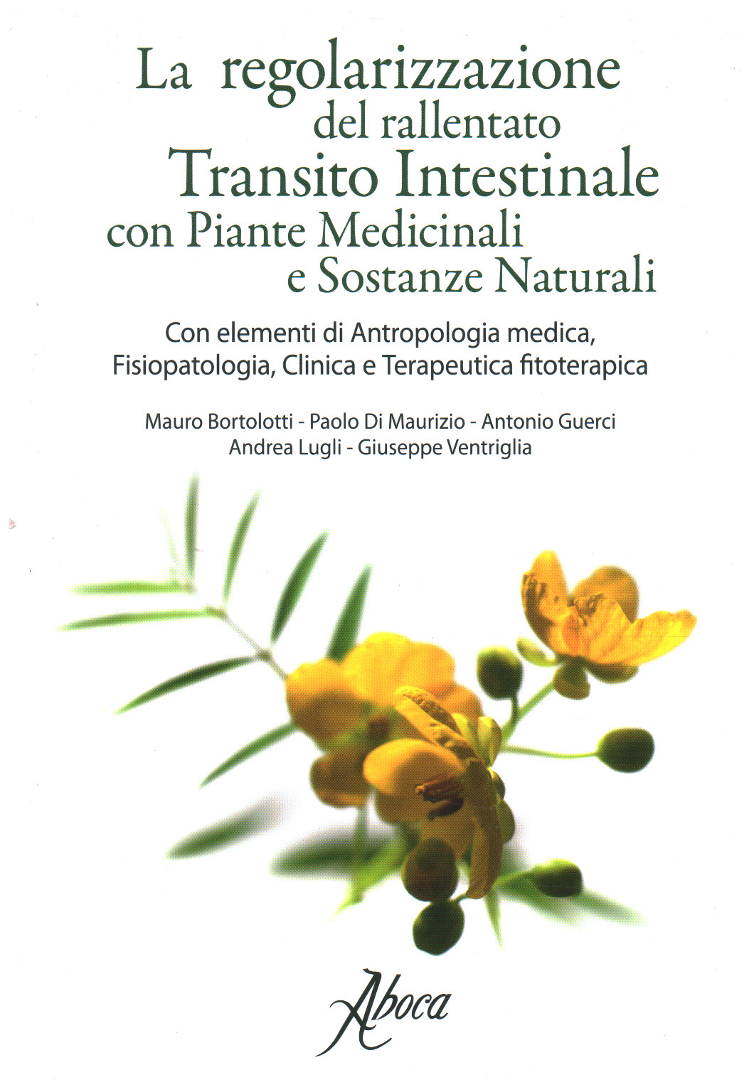 La régularisation du transit lent Intest, Mauro Bortolotti Paolo Di Maurizio Antonio Guerci Andrea Lugli Giuseppe Ventriglia